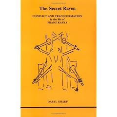 The Secret Raven: Conflict and Transformation in the Life of Franz Kafka (Studies in Jungian Psychology)