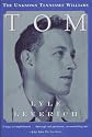 Tom: The Unknown Tennesse Williams