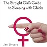 The Straight Girl’s Guide to Sleeping with Chicks