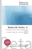 Robert M. Parker, Jr.: Wine Ratings, The Wine Advocate, Bordeaux Wines, University of Maryland, College Park, University of Maryland, Baltimore