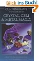 Cunningham's Encyclopedia of Crystal, Gem & Metal Magic Cunningham's Encyclopedia of Crystal, Gem & Metal Magic