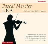 Lea, 6 Audio-CDs - Pascal Mercier, Peter Bieri, Walter Kreye