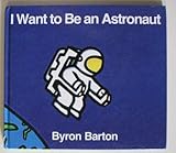 I want to be an astronaut