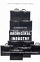 Disrobing the Aboriginal Industry: The Deception Behind Indigenous Cultural Preservation