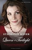 Produkt-Bild: Stephenie Meyer: Queen of Twilight - Die Biografie der erfolgreichsten Vampir-Autorin der Welt