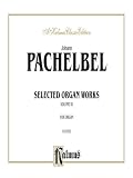 Selected Organ Works (Kalmus Edition)