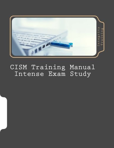 CISM Training Manual: Certified Information Security Manager