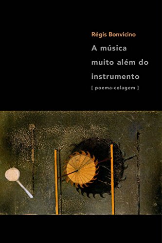 A música muito além do instrumento (Portuguese Edition)