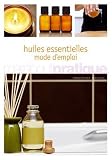 Huiles essentielles : Mode d'emploi