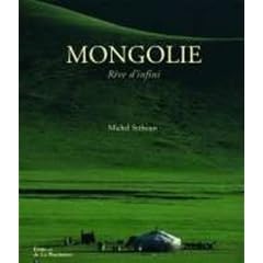 Mongolie : R�ve d'infini