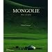 Mongolie : R�ve d'infini