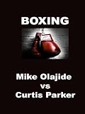 Olajide vs Parker - Boxing