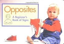 Opposites: A Beginners's Book of Signs (Beginner's Book of Signs) Opposites: A Beginners's Book of Signs (Beginner's Book of Signs)