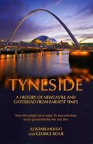 Tyneside: A History of Newcastle and Gateshead from Earliest Times