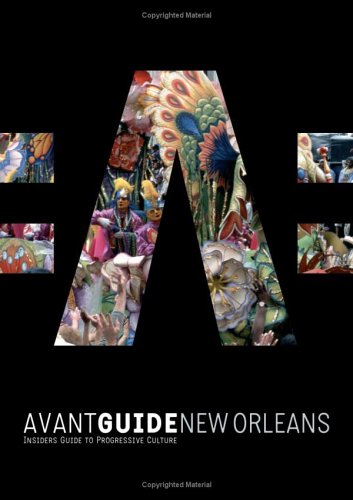 City Travel Guides Discounted  Used : Avant Guide New Orleans: Insiders Guide to Progressive Culture with Mini Book