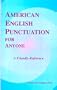 American English Punctuation for Anyone