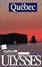 Book Ulysses Quebec: Travel Better, Enjoy More (Ulysses Travel Guide Quebec)