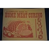 A Complete Guide to Home Meat Curing by Morton Salt Company