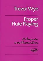 Proper Flute Playing (Music Sales America) (Practice Books for the Flute) Proper Flute Playing (Music Sales America) (Practice Books for the Flute)
