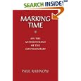 Marking Time: On the Anthropology of the Contemporary by  Paul Rabinow