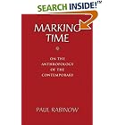Click here to buy Marking Time: On the Anthropology of the Contemporary by  Paul Rabinow.