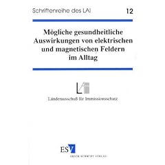 LAI-Schriftenreihe, Bd.12, M�gliche gesundheitliche Auswirkungen von elektrischen und magnetischen Feldern im Alltag