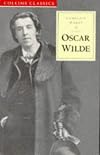 Complete Works of Oscar Wilde : Stories, Plays, Poems and Essays