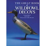 The Great Book of Wildfowl Decoys by Joe Engers