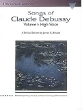 Songs of Claude Debussy, Vol. 1: High Voice- The Vocal Library (Schirmer s Library of Musical Classics)