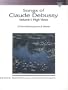 Songs of Claude Debussy, Vol. 1: High Voice- The Vocal Library (Schirmer's Library of Musical Classics)