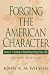 Forging The American Character, Vol. II: Readings in United States History Since 1865