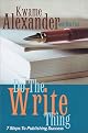 Do The Write Thing: Seven Steps to Publishing Success