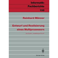 Entwurf und Realisierung eines Multiprozessors. Das System 'Heidelberger POLYP' (Informatik-Fachberichte)