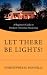 Let There Be Lights!: A Beginner's Guide to Outdoor Christmas Decorating