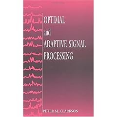 【クリックで詳細表示】Optimal and Adaptive Signal Processing (Electronic Engineering Systems) [ハードカバー]