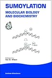 Sumoylation: Molecular Biology and Biochemistry (Horizonbioscience)