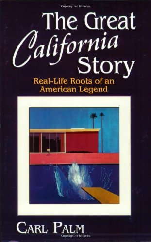 The Great California Story: Real-life Roots Of An American Legend