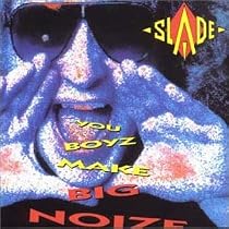 You Boyz Make Big Noize