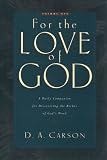For the Love of God, Volume 2: A Daily Companion for Discovering the Riches of God's Word