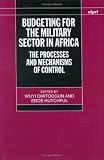 Image of Budgeting for the Military Sector in Africa: The Process and Mechanisms of Control (Sipri Publication)