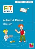 Fit f�r die Schule, Aufsatz, 4. Klasse - Deutsch - Werner Zenker