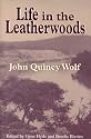 LIFE IN THE LEATHERWOODS (Arkansas Classics)