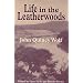 LIFE IN THE LEATHERWOODS (Arkansas Classics)