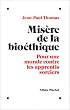 Mis�re de la bio�thique