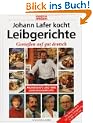Johann Lafer kocht Leibgerichte. essen und trinken. Genie�en auf gut deutsch