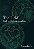 The Field: Truth and Fiction in Sport History