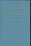 State, army and society in Byzantium : approaches to military, social and administrative history, 6th-12th centuries