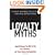Loyalty Myths: Hyped Strategies That Will Put You Out of Businessand Proven Tactics That Really Work