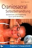 Craniosacral-Selbstbehandlung : Wohlbefinden und Entspannung durch sanfte Ber&uuml;hrung (mit &Uuml;bungs-CD) - Daniel Agustoni