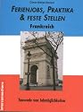 Ferienjobs, Praktika, Austausch. Frankreich: Leben, arbeiten, reisen, Franz&ouml;sisch lernen, Aupair, Gastschuljahr